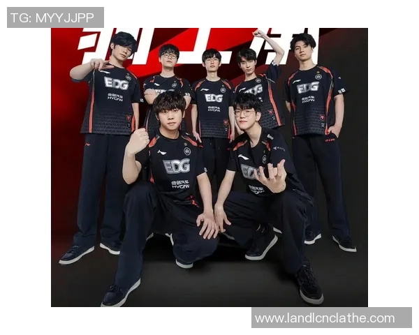 全明星赛特别报道EDG战队的辉煌历程与突破之路探索 全明星赛特别报道EDG战队的辉煌历程与突破之路探索